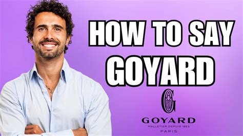 how do you pronounce goyard|how to say goyard.